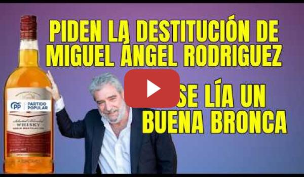 Embedded thumbnail for MÁS MADRID pide destituir al impresentable de Miguel Ángel Rodríguez y se lía una buena bronca
