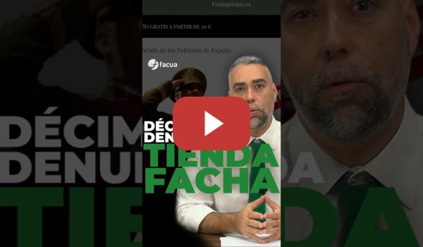 Embedded thumbnail for DÉCIMA DENUNCIA A UNA TIENDA FACHA