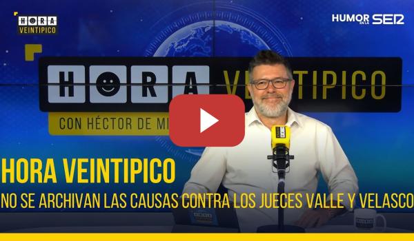 Embedded thumbnail for Hora Veintipico | No se archivan las causas contra los jueces Valle y Velasco