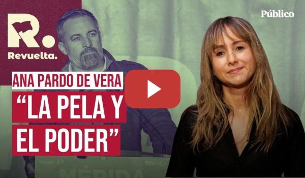 Embedded thumbnail for Del “Solo queda VOX” al “VOX se lo queda todo”, por ANA PARDO DE VERA
