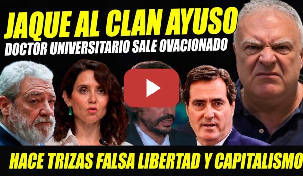 Embedded thumbnail for DOCTOR UNIVERSITARIO HACE TRIZAS AL CLAN AYUSO, FALSA LIBERTAD Y EMPRESARIOS. ENRIQUE DEL TESO