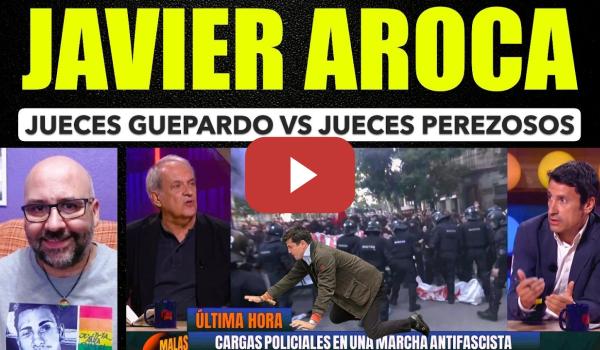 Embedded thumbnail for Javier Aroca, Jueces Guepardo VS Jueces Perezosos.  Vito Quiles Podemos.