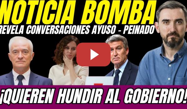 Embedded thumbnail for 🔥 Ignacio Escolar REVELA CONVERSACIONES entre AYUSO y el JUEZ PEINADO para HUNDIR al GOBIERNO