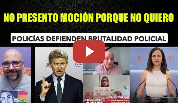 Embedded thumbnail for Feijóo y la Moción de Censura. Policías defienden la brutalidad de compañeros.