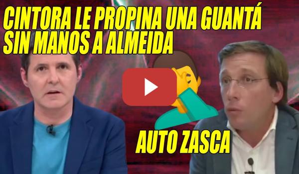 Embedded thumbnail for GUAN--TÁ SIN MANOS de Jesús Cintora al alcalde por FARSANTE📢¡ZASCA Y AUTOZASCA de Almeida!