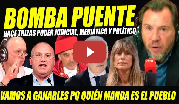 Embedded thumbnail for ÓSCAR PUENTE REAPARECE CON BOMBA CONTRA PODER JUCIAL-MEDIÁTICO. VAMOS A GANARLES PQ DECIDE EL PUEBLO