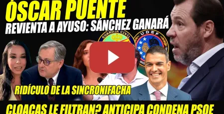 Embedded thumbnail for BOMBAZO: ÓSCAR PUENTE DEJA TIRITANDO A AYUSO. SE LE ESCAPA FILTRACIÓN DE JUECES. SINCRONIFACHA PENA