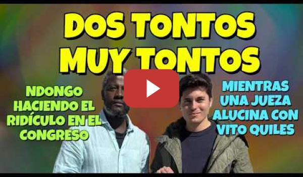 Embedded thumbnail for Ione Belarra se mofa de Ndongo y una Jueza alucina con las fantasias de Vito Quiles