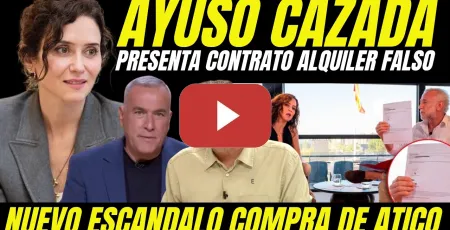 Embedded thumbnail for AYUSO PILLADA "DESTAPAN CONTRATO ALQUILER INMOBILARIA FALSO PARA TAPAR ESCÁNDALO COMPRA ÁTICO