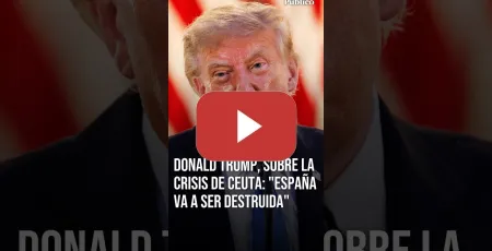 Embedded thumbnail for Donald Trump, sobre lo ocurrido en Ceuta: "España va a ser destruida"