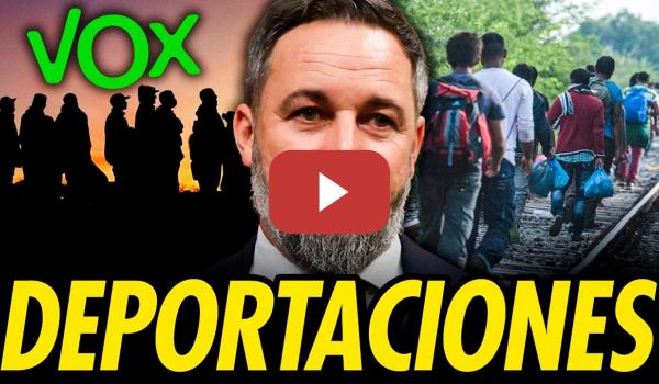 Embedded thumbnail for VOX ENLOQUECE Y QUIERE EXPULSAR A 8 MILLONES DE PERSONAS