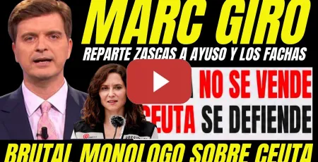 Embedded thumbnail for MARC GIRÓ ASESTA CORRECTIVO A AYUSO POR EL ÁTICO Y A LOS FACHAS RACISTAS CRISIS CEUTA