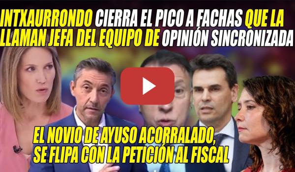 Embedded thumbnail for BRAVO👏Intxaurrondo CIERRA el PICO a FACHAS q LLORAN xq El MARQUÉS de Quirón tiene un pie en la TRENA
