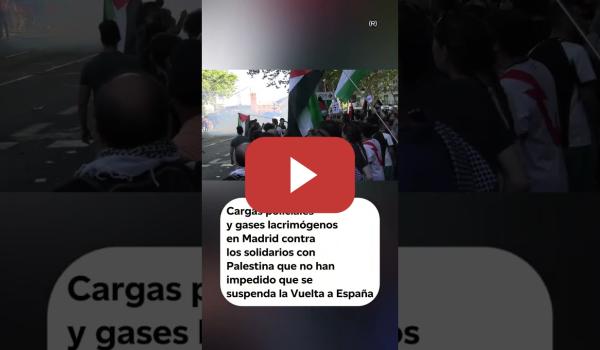 Embedded thumbnail for Cargas policiales y gases lacrimógenos no han impedido que se suspenda la Vuelta a España