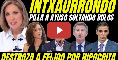 Embedded thumbnail for AYUSO HUMILLADA POR SILVIA INTXAURRONDO "PILLADA DE BULO CONTRA PEDRO SÁNCHEZ Y DESTROZA A FEIJÓO"