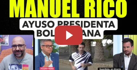 Embedded thumbnail for Ayuso líder bolivariana, Manuel Rico.