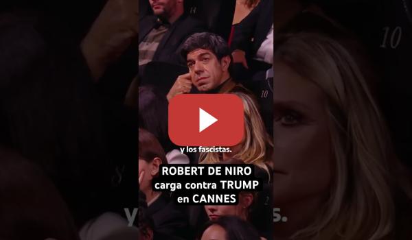 Embedded thumbnail for ROBERT DE NIRO contra #TRUMP en #CANNES: “El arte es una amenaza para los fascistas” #eeuu #shorts