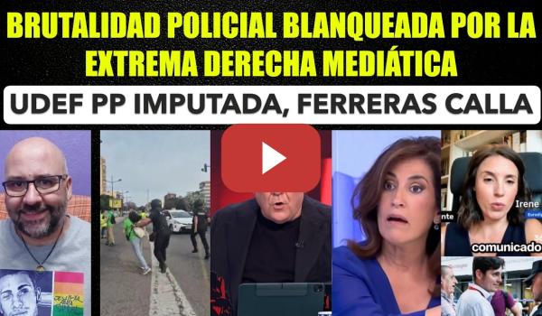 Embedded thumbnail for Brutalidad policial de la policía del PSOE  La UDEF PP imPPutada por ir a porr Podemos