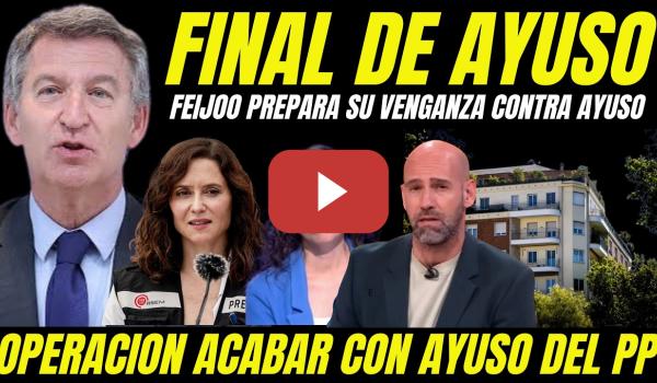 Embedded thumbnail for FILTRACION ÁTICO DE AYUSO "FEIJÓO SE ESTÁ VENGANDO DE AYUSO POR INTENTAR CONTROLAR EL PP