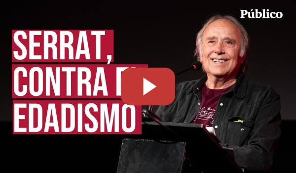 Embedded thumbnail for El firme mensaje JOAN MANUEL SERRAT contra el edadismo: "¿Por qué resultamos incómodos los viejos?"