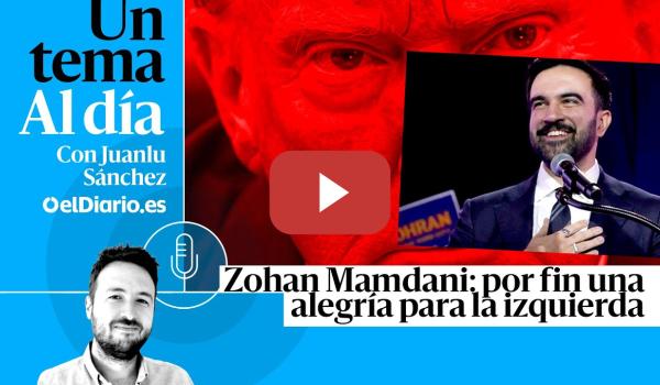 Embedded thumbnail for 🎙 PODCAST | Zohan Mamdani: por fin una alegría para la izquierda · UN TEMA AL DÍA