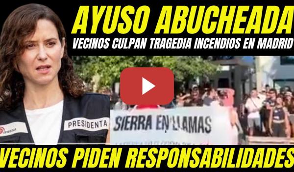 Embedded thumbnail for VIDEO VIRAL "VECINOS ABUCHEAN A AYUSO POR SER CULPABLE DE LOS INCENDIOS EN MADRID"