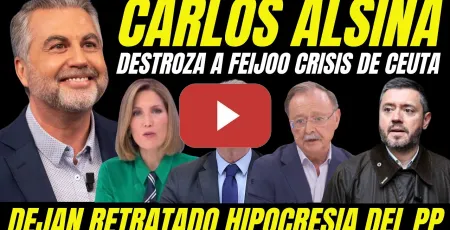 Embedded thumbnail for CARLOS ALSINA ANIQUILA A FEIJÓO Y SILVIA INTXAURRONDO RETRATA LA HIPOCRESÍA DEL PP CRISIS CEUTA