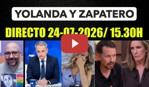 Embedded thumbnail for DIRECTO 24-07-2026/ 15.30h. Yolanda Díaz, Zapatero y Pablo Iglesias.