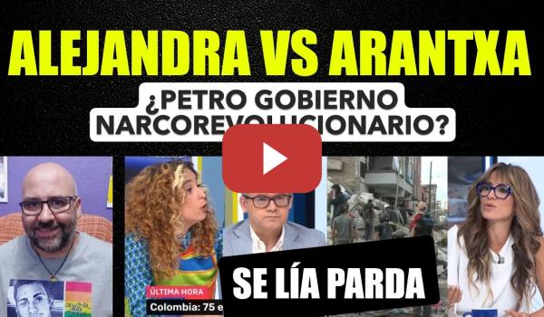 Embedded thumbnail for Alejandra Martínez estalla contra Arantxa Sánchez que dijo de Petro Gobierno narcorevolucionario.
