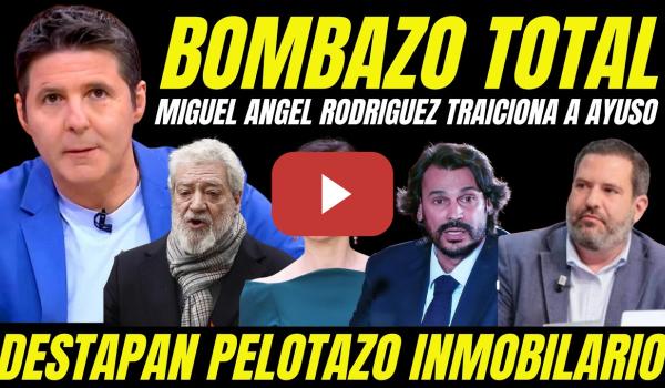 Embedded thumbnail for MIGUEL ÁNGEL RODRÍGUEZ TRAICIONA A AYUSO Y DESTAPA INTENTO PELOTAZO VENTA VIVIENDA DEL NOVIO