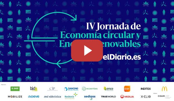 Embedded thumbnail for 🟡 DIRECTO | ‘IV Jornada de Economía circular y Energías renovables’