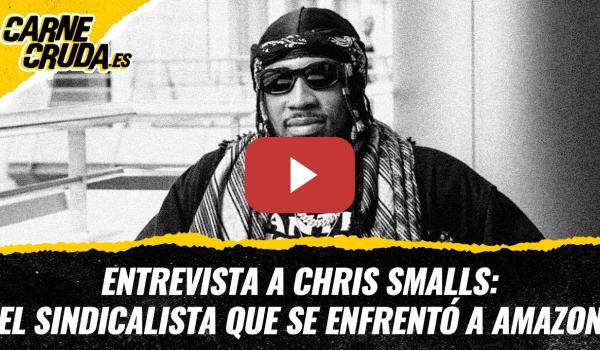 Embedded thumbnail for Carne cruda entrevista a Chris Smalls: el sindicalista que se enfrentó a Jezz Bezos