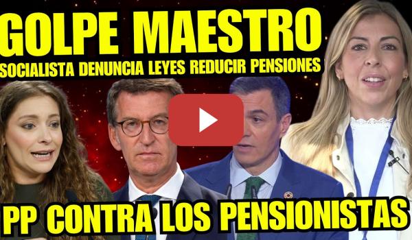 Embedded thumbnail for ¡BOMBAZO! SENADORA PSOE HACE TEMBLAR AL PP DE FEIJOO "VAIS A TERMINAR CON LAS PENSIONES JUBILADOS"