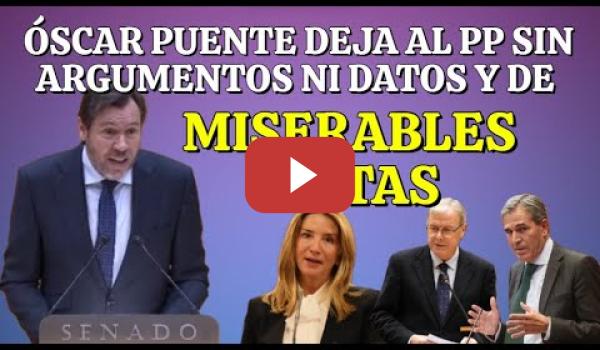 Embedded thumbnail for Óscar Puente deja al descubierto la miseria del PP en el Senado, dando ejemplo y explicaciones