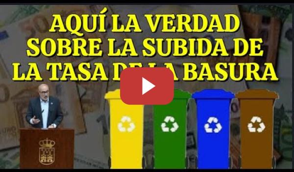 Embedded thumbnail for La verdad sobre  la subida de la Tasa de la Basura