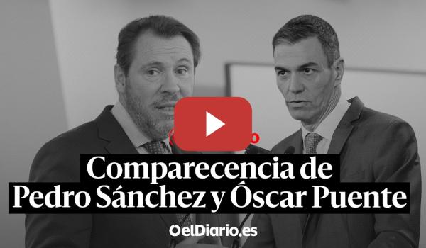 Embedded thumbnail for 🔴 DIRECTO | Pedro SÁNCHEZ y Óscar PUENTE comparecen tras el accidente ferroviario en ADAMUZ