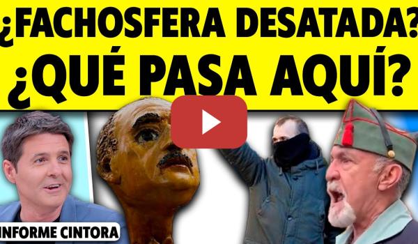 Embedded thumbnail for ¿FACHOSFERA DESATADA? ¿QUÉ PASA AQUÍ?