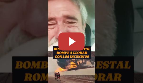 Embedded thumbnail for Bombero Forestal rompe a llorar por los incendios