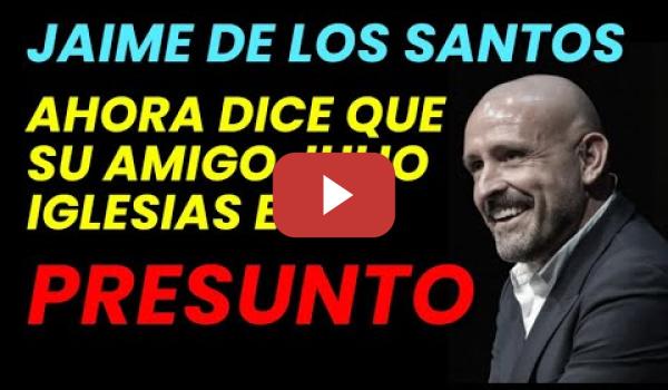 Embedded thumbnail for La doble moral de Jaime de los Santos del PP habla de "Presunto" a Julio Iglesias queda retratado