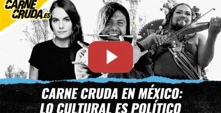 Embedded thumbnail for T13x29 - Carne Cruda en México: lo cultural es político (CARNE CRUDA)