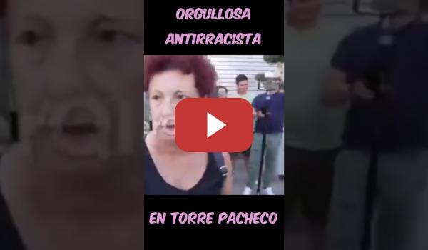 Embedded thumbnail for Una señora anti racista de Torre Pacheco da una lección a los nazis