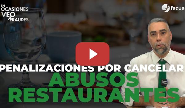 Embedded thumbnail for ABUSOS DE LOS RESTAURANTES: PENALIZACIONES POR CANCELAR RESERVAS
