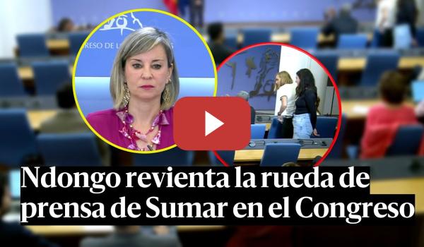 Embedded thumbnail for El ULTRA Ndongo REVIENTA la rueda de prensa de SUMAR en el Congreso