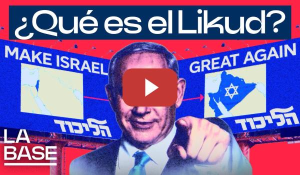 Embedded thumbnail for La Base 5x178 | La &#039;Likudación&#039; de Israel