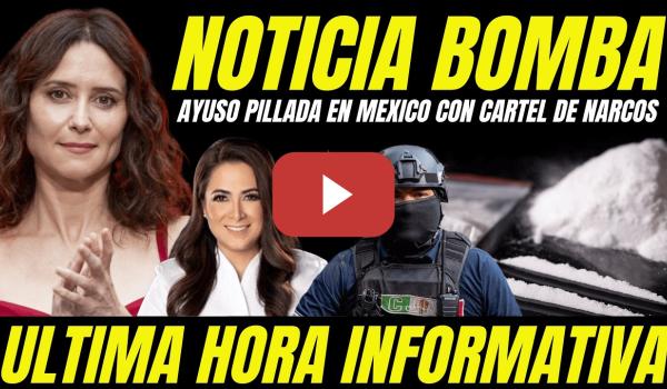 Embedded thumbnail for BOMBAZO "AYUSO PILLADA CON NARCOS EN MÉXICO" DESTAPAN REUNIÓN CON CONEXIONES POLÍTICAS