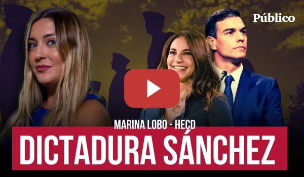 Embedded thumbnail for Mariló Montero y la dictadura &quot;perrosanchista&quot; | Marina Lobo explica al extraño dictador Sánchez