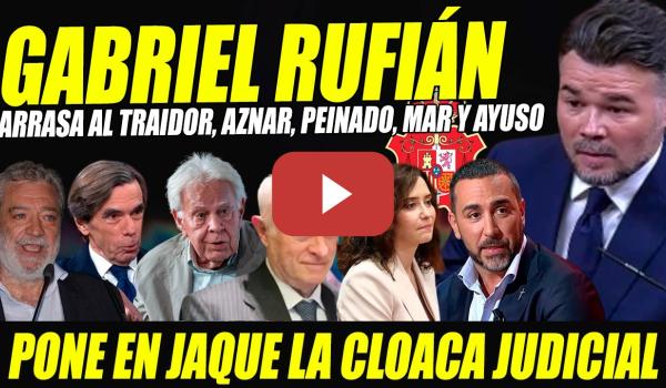 Embedded thumbnail for GABRIEL RUFIÁN ARRASA. DA JAQUE A CLOACA JUDICIAL. PEINADO, AZNAR, TRAIDOR GONZÁLEZ, AYUSO Y ALDAMA