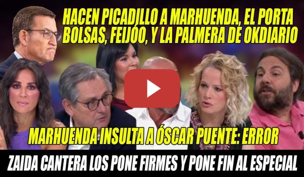 Embedded thumbnail for ZAIDA Cantera REVIENTA a FALTÓN Marhuenda, Feijóo y PORTA BOLSAS🙌DESTROZA el ESPECIAL contra Puente