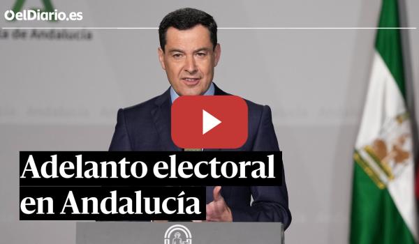 Embedded thumbnail for Juanma Moreno adelanta las elecciones en Andalucía