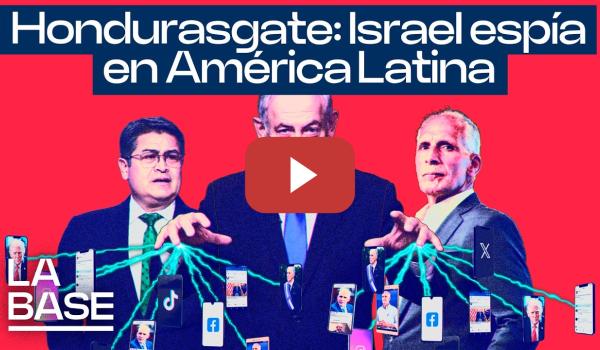 Embedded thumbnail for La Base 6x176 | Hondurasgate #2: Espionaje israelí en América Latina